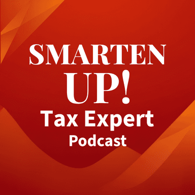 SMARTEN UP! The Tax Expert Podcast